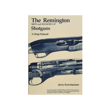 Show details for Remington M870, M1100 And M11-87 Shotguns Shop Manual Picture of Remington M870, M1100 And M11-87 Shotguns Shop Manual