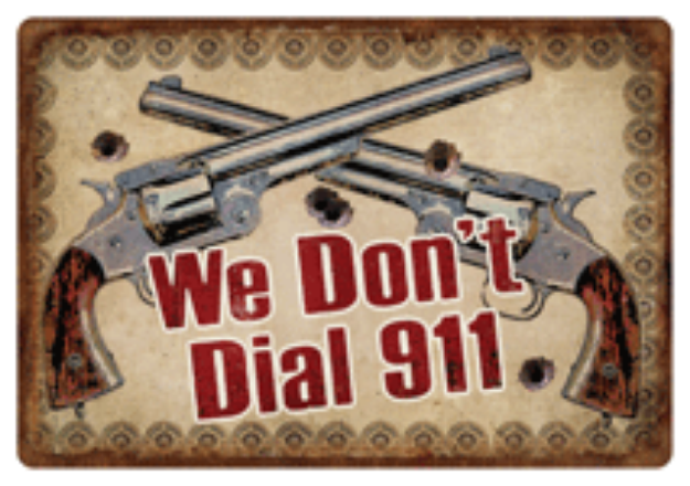 Picture of Rivers Edge Tin Sign 12"X17" "We Don't Dial 911"